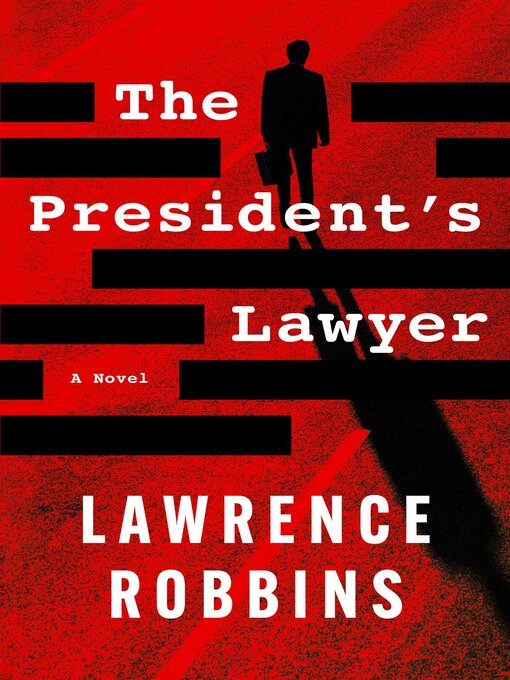 Title details for The President's Lawyer by Lawrence Robbins - Available